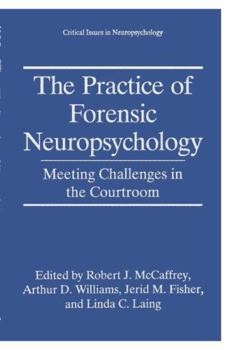 Hardcover The Practice of Forensic Neuropsychology: Meeting Challenges in the Courtroom Book