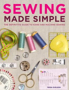 Hardcover Sewing Made Simple: The Definitive Guide to Hand and Machine Sewing Book