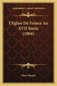 Paperback L'Eglise De France Au XVII Siecle (1904) [French] Book