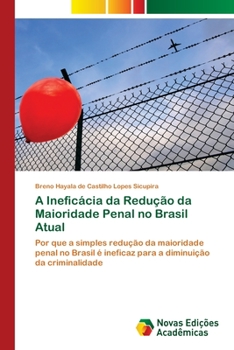 Paperback A Ineficácia da Redução da Maioridade Penal no Brasil Atual [Portuguese] Book