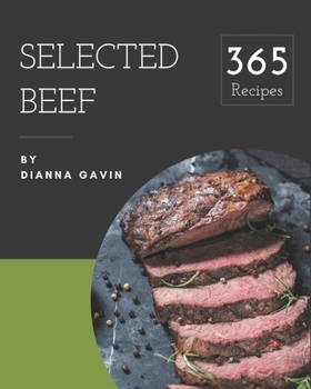 Paperback 365 Selected Beef Recipes: Explore Beef Cookbook NOW! Book