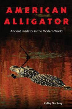 Hardcover American Alligator: Ancient Predator in the Modern World Book