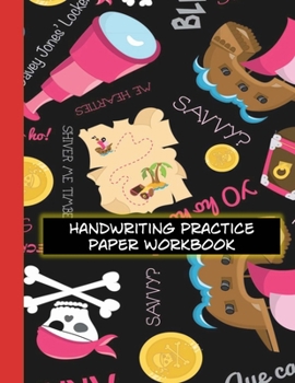 Paperback Handwriting Practice Paper Workbook: 8 Pirate Coloring Sheets - Story Paper with Blank Frames - 60 Pages / 120 Sheets - Ideal Practice Book for Kinder Book