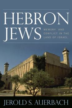 Hardcover Hebron Jews: Memory and Conflict in the Land of Israel Book