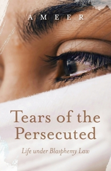 Paperback Tears of the Persecuted: Life under Blasphemy Law Book