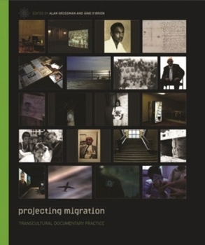 Paperback Projecting Migration: Transcultural Documentary Practice [With CDROM] Book