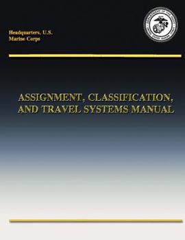 Assignment, Classification, and Travel Systems Manual (Short Title: Acts Manual)