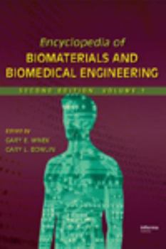 Hardcover Encyclopedia of Biomaterials and Biomedical Engineering, Second Edition, Volume 1 Book