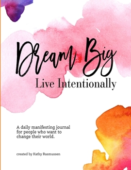 Paperback Dream Big, Live Intentionally Book