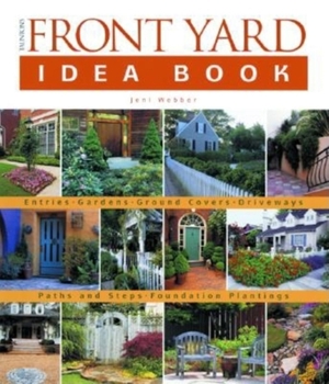 Paperback Taunton's Front Yard Idea Book: How to Create a Welcoming Entry and Expand Your Book