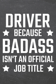 Paperback Driver because Badass isn't an official Job Title: Driver Dot Grid Notebook, Planner or Journal - 110 Dotted Pages - Office Equipment, Supplies - Funn Book