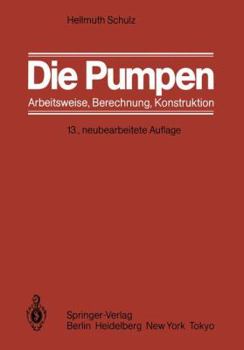 Paperback Die Pumpen: Arbeitsweise Berechnung Konstruktion [German] Book