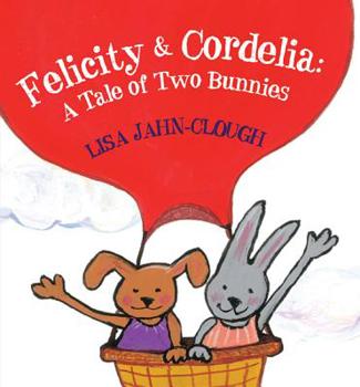 Hardcover Felicity & Cordelia: A Tale of Two Bunnies Book