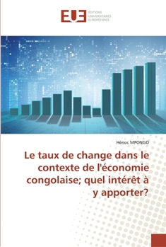 Paperback Le taux de change dans le contexte de l'économie congolaise; quel intérêt à y apporter? [French] Book