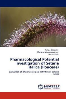 Paperback Pharmacological Potential Investigation of Setaria italica (Poaceae) Book