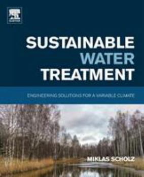 Paperback Sustainable Water Treatment: Engineering Solutions for a Variable Climate Book