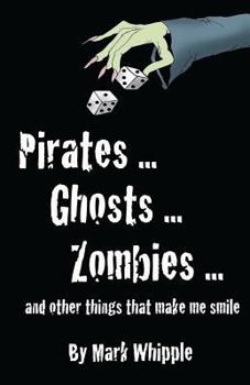 Paperback Pirates . . . Ghosts . . . Zombies . . .And Other Things that Make Me Smile Book