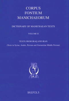 Hardcover Dictionary of Manichaean Texts. Volume II: Texts from Iraq and Iran (Texts in Syriac, Arabic, Persian and Zoroastrian Middle Persian) [Arabic] Book