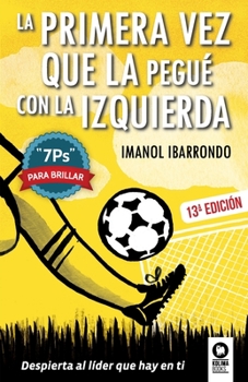 Paperback La primera vez que la pegué con la izquierda: 7Ps para brillar [Spanish] Book
