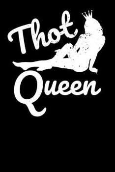 Paperback Thot Queen: Notebook A5 for Thot Patrol Member, Thots and Dank Meme Lover I A5 (6x9 inch.) I Gift I 120 pages I Dotted I Dot Grid Book