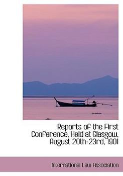 Reports of the First Conference, Held at Glasgow, August 20th-23rd 1901