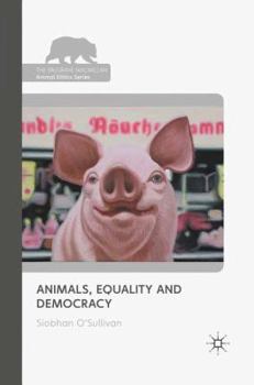 Paperback Animals, Equality and Democracy Book