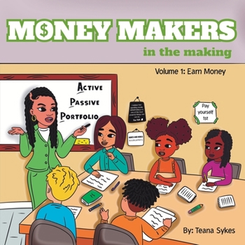 Money Makers in the Making Volume 1: Earn Money