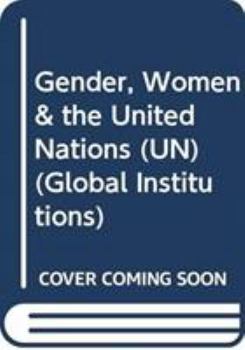 Paperback Gender, Women & the United Nations (Un) Book