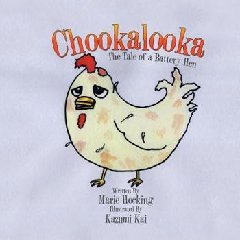Paperback Chookalooka: The Tale of a Battery Hen Book