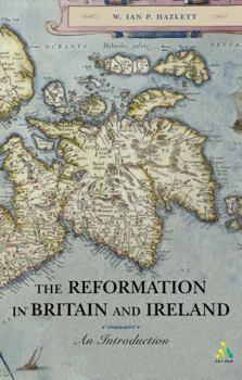 The Reformation in Britain and Ireland: An Introduction