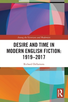 Paperback Desire and Time in Modern English Fiction: 1919-2017 Book