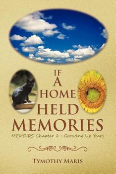 Paperback If a Home Held Memories: Memoirs Chapter 2: Growing Up Years Book