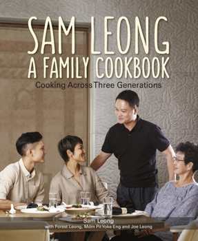 Paperback Sam Leong: A Family Cookbook: Cooking Across Three Generations Book