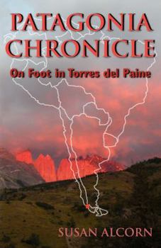 Paperback Patagonia Chronicle: On Foot in Torres del Paine Book