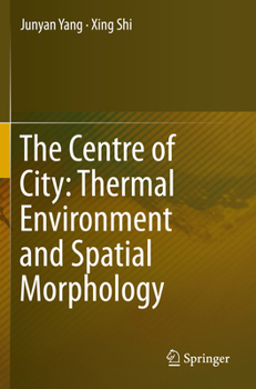 Paperback The Centre of City: Thermal Environment and Spatial Morphology Book