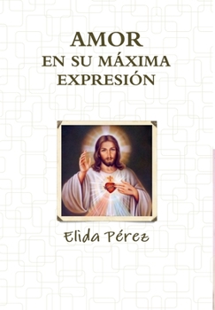 Hardcover Amor en su máxima expresión [Spanish] Book