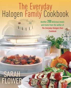 Paperback The Everyday Halogen Family Cookbook: Another 200 delicious meals and treats from the author of The Everyday Halogen Oven Cookbook Book