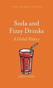 Hardcover Soda and Fizzy Drinks: A Global History Book