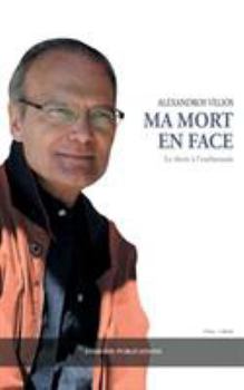 Paperback Ma Mort En Face: Le droit à l'euthanasie [French] Book