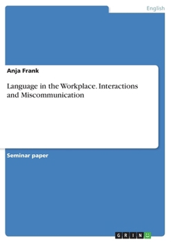 Paperback Language in the Workplace. Interactions and Miscommunication Book