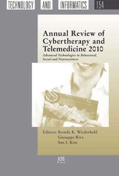 Hardcover Annual Review of Cybertherapy and Telemedicine 2010: Advanced Technologies in Behavioral, Social and Neurosciences Book