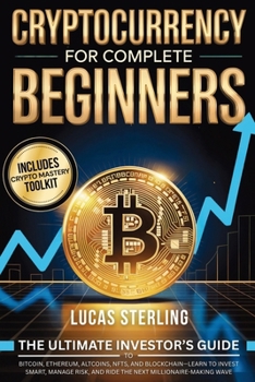 Cryptocurrency for Complete Beginners (Mastering Money: A Personal Finance Books Collection)