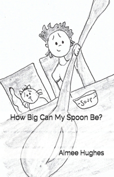 Paperback How Big Can My Spoon Be? Book