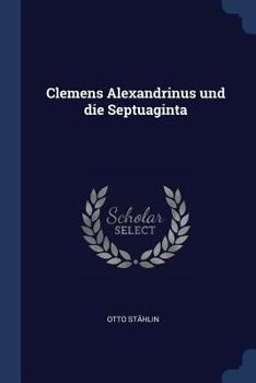 Paperback Clemens Alexandrinus und die Septuaginta Book