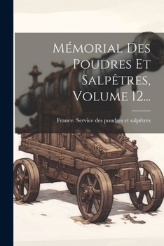 Paperback Mémorial Des Poudres Et Salpêtres, Volume 12... [French] Book