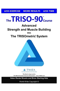 Paperback The TRISO90 Course: Advanced Strength and Muscle Building with The TRISOmetrics Exercise System. Book