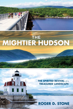 Hardcover Mightier Hudson: The Spirited Revival of a Treasured Landscape Book