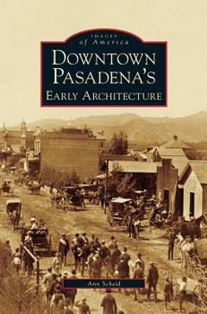 Hardcover Downtown Pasadena's Early Architecture Book