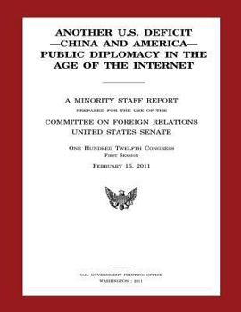 Paperback Another U.S. Deficit -China and America- Public Diplomacy in the Age of the Internet Book