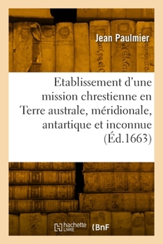 Paperback De l'établissement d'une mission chrestienne dans le troisième monde [French] Book